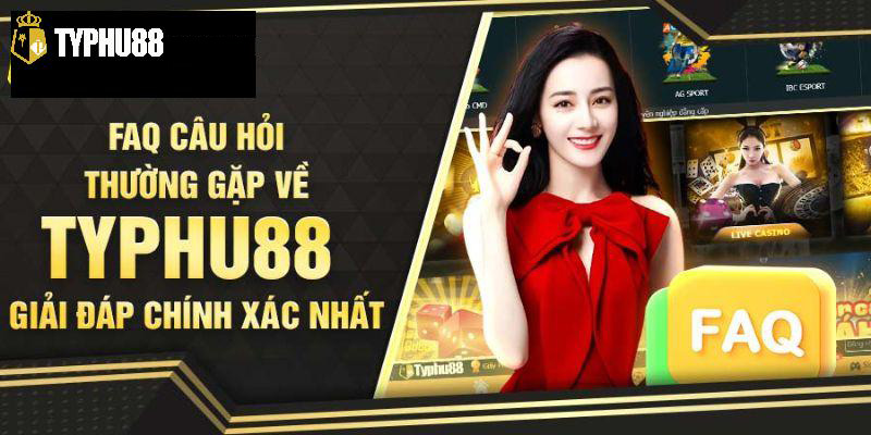 Câu hỏi thường gặp Typhu88