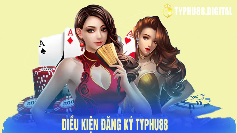 Điều kiện đăng ký typhu88